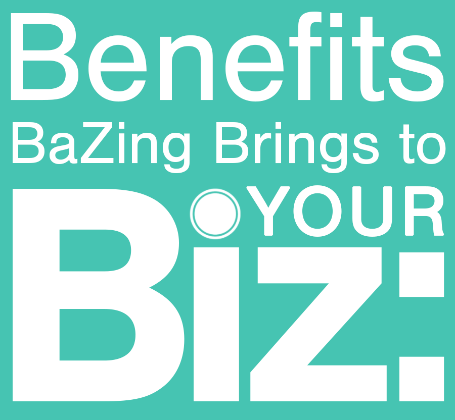 BaZing for Business Benefits